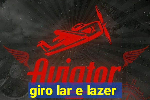 giro lar e lazer